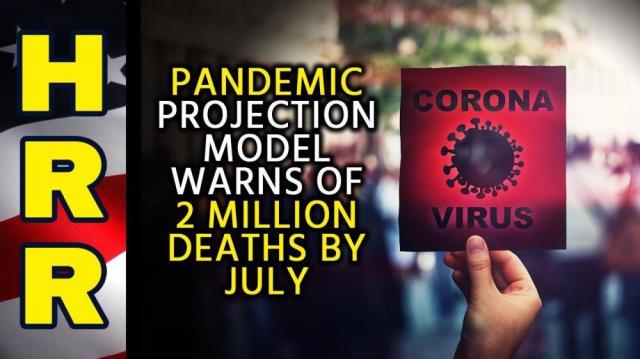 Pandemic projection model warns of 2 MILLION DEATHS by July