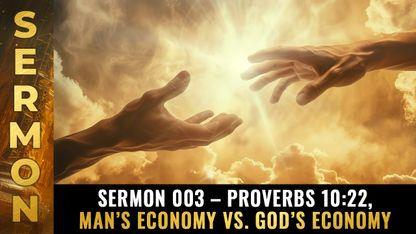 Mike Adams sermon 003 – Proverbs 10:22, Man's economy vs. God's economy