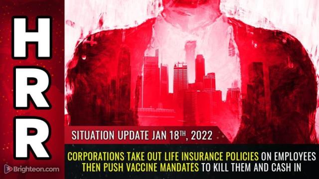 Corporations take out life insurance policies on EMPLOYEES then push vaccine MANDATES to kill them and cash in