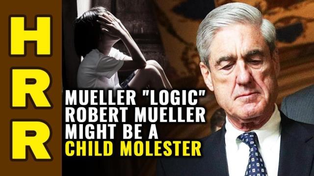 MUELLER "LOGIC" - Robert Mueller might be a child molester