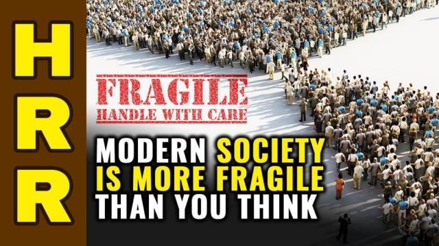 Modern society is more FRAGILE than you think