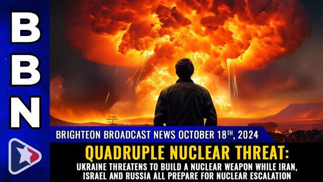 QUADRUPLE NUCLEAR THREAT: Ukraine threatens to build a nuclear weapon while Iran, Israel and Russia all prepare for nuclear escalation