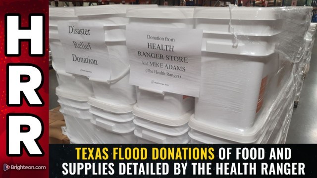 Texas flood donations of food and supplies detailed by the Health Ranger
