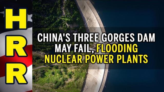 China's Three Gorges Dam may FAIL, flooding NUCLEAR power plants