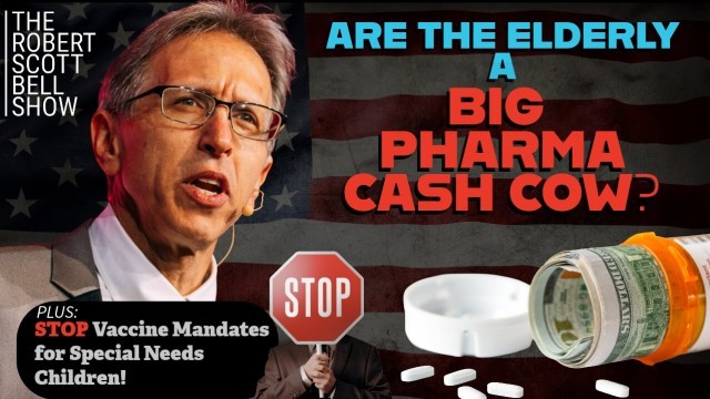 Special Needs Mandates, Measles Data Distorted, RFK Jr. on Good Mothers, Elderly Drug Cash Cow, Positive Thinking Immunity