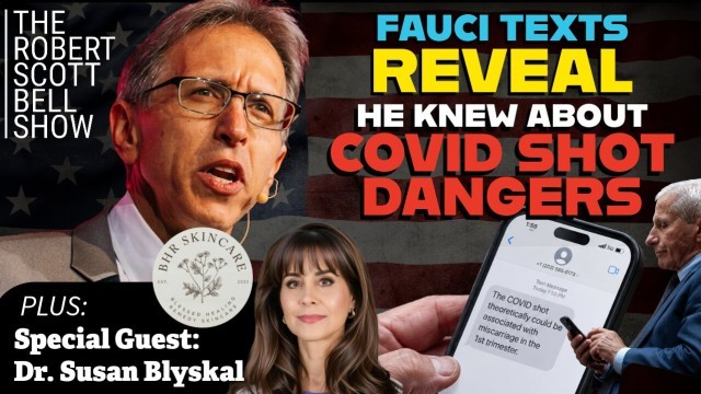 Fauci Texts On COVID Miscarriage's, Dr. Susan Blyskal, BHR Skincare, Clean Ingredients, Vaccine Executive Order