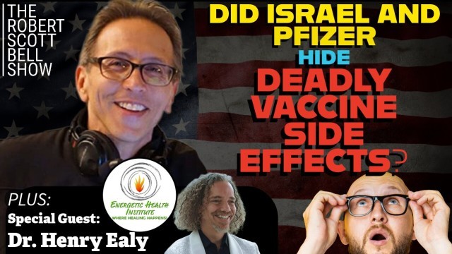 Israel and Pfizer Hid Vaccine Risks, Dr. Henry Ealy, Energetic Health Institute, Pennsylvania Measles Deaths